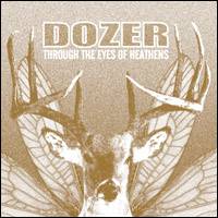 Dozer (SWE) : Through the Eyes of Heathens